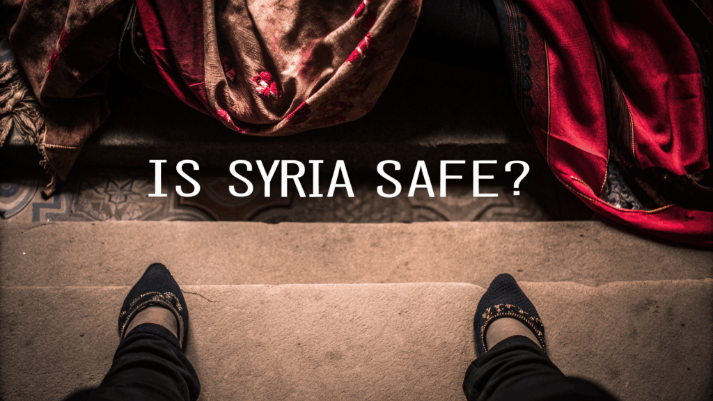 Is Syria safe to visit 2025