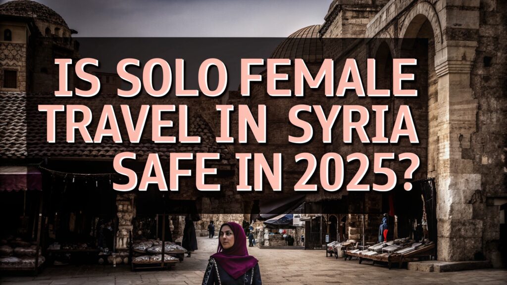 solo female travel in Syria